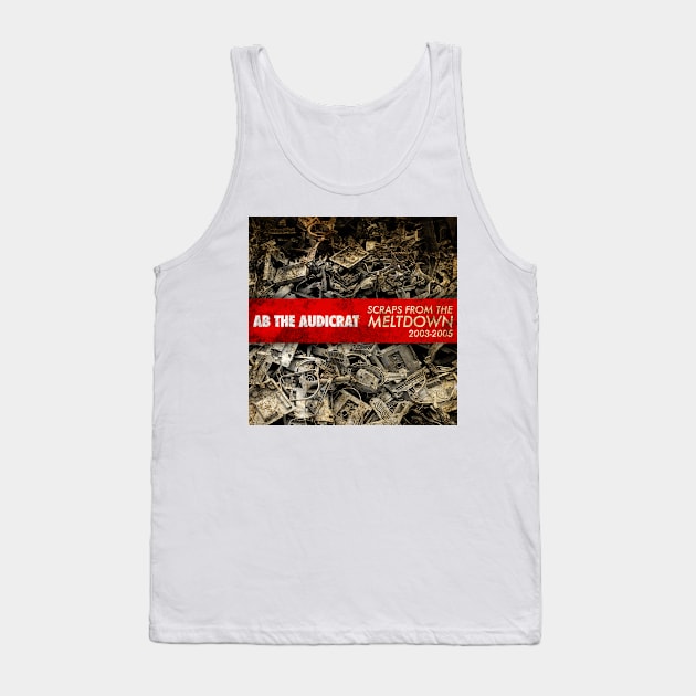 Scraps From The Meltdown Tank Top by Ab The Audicrat Music